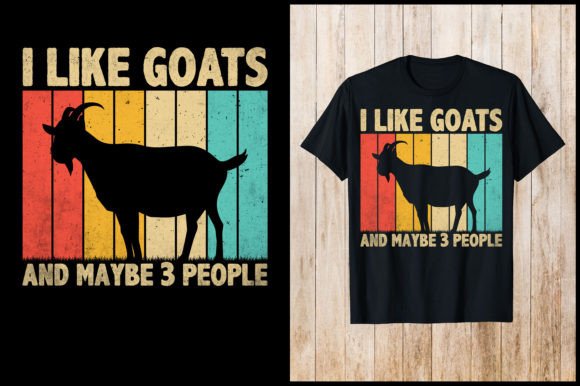 I Like Goat and Maybe 3 People T-Shirt
