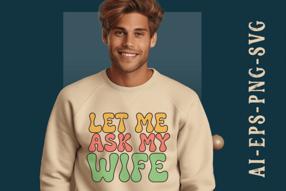Retro Let Me Ask My Wife Groovy Design Review
