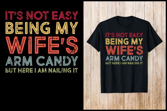 Review: It s Not Easy Being My Wife s Arm TShirt