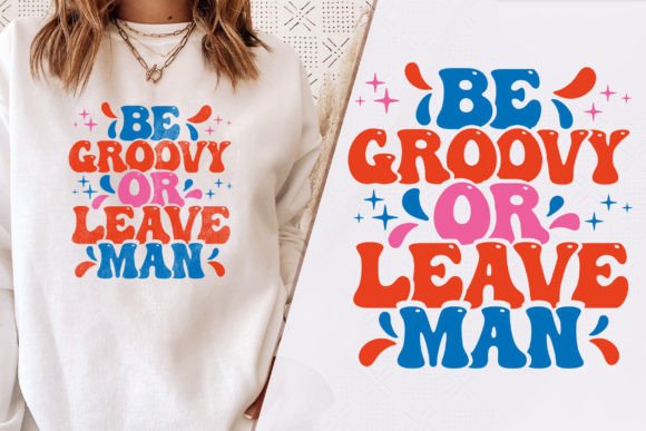 Timeless Be Groovy or Leave Man T-Shirt